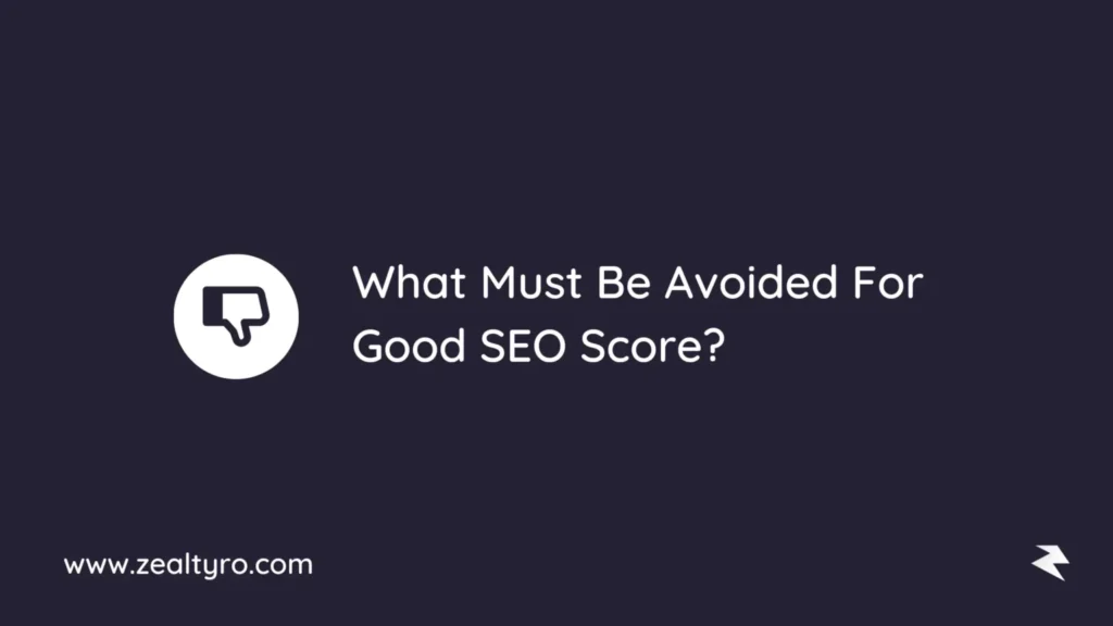 What Must Be Avoided For Good SEO Score